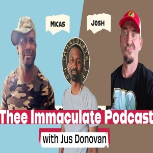 Thee Immaculate Podcast Episode 3 - Immaculate Relationships with Jus Donovan