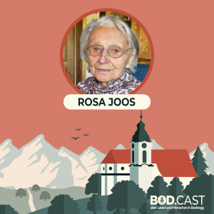 Rosa Joos, 102 Jahre: Leben, Lieben und Sterben über mehr als ein Jahrhundert in Bodnegg