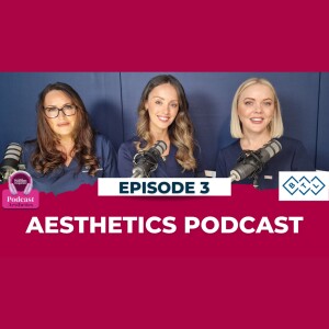 Aesthetics Podcast - Episode 3