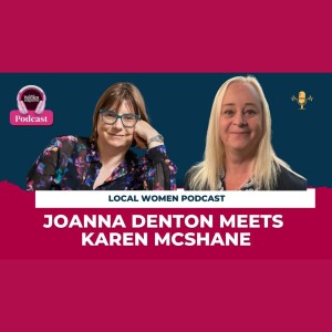 Local Women Magazine Podcast - Karen McShane