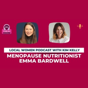 Local Women Podcast - Kim Kelly Meets Emma Bardwell