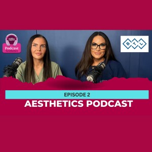 Local Women Aesthetics Podcast - Episode 2