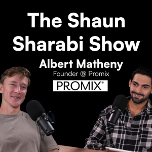 #07 Albert Matheny: CEO & Founder, Promix Nutrition
