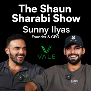 #02 Sunny Ilyas: Founder & CEO Vale