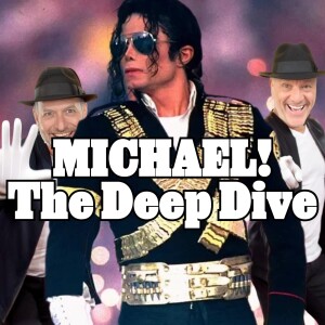 The Michael Jackson Deep Dive