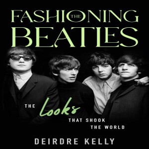 Fab Four Fashion with Author Deirdre Kelly