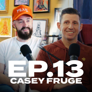 Faith and Fatherhood - Casey Fruge | Saints By Number Ep.13