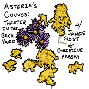 Asteria's Convos: Theatre in the Backyard with Jamie and Christine