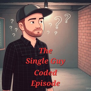 The Single Guy Coded Episode