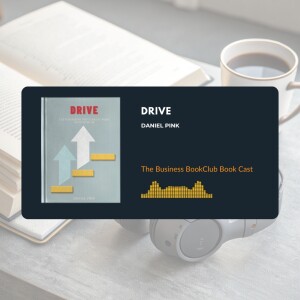 Ep 34 What Really Drives Us? A Deep Dive into Daniel Pink’s “Drive”