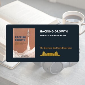 Ep 38 Hacking Growth: How today’s top startups grow and scale Fast