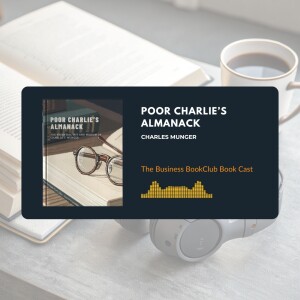 EP 42 Poor Charlie’s Almanack: Mental Models, Moats, and Mastery