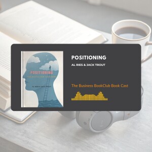 Ep 47 Positioning: Winning the Battle for Your Prospect’s Mind