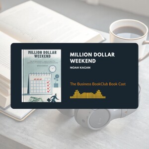 Ep 27 From Idea to Income in 48 Hours: Million-Dollar Weekend by Noah Kagan Explained