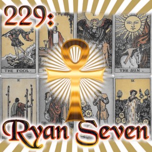 229 - Ryan Seven : The Tarot