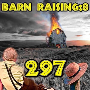 Barn Raising 8 : 297