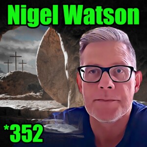 🎙 Navigating the Spiritual Landscape (Everyday Christianity) - Nigel Watson : 352 ✝️