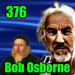 ☯️Bankrolling John Dee (Magicians, Rebellion & The Occult)  - Bob Osborne : 376
