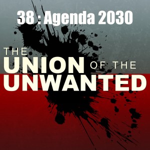 Union of the Unwanted : 38 : Agenda 2030