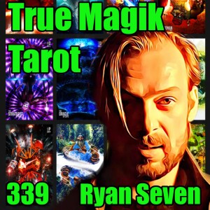 🔮 Live Tarot Reading (Unveiling the True Magik Tarot) - Ryan Seven : 339🌟