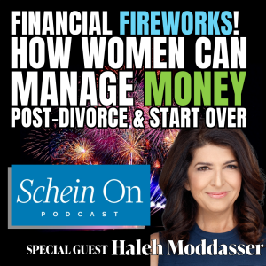 Financial Fireworks! How Women Can Start Over with Haleh Moddasser