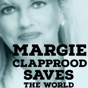 Margie Clapprood Saves The World Feb. 19, 2018