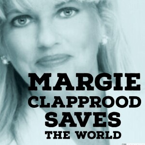 Margie Clapprood Saves The World: Feb. 12, 2018