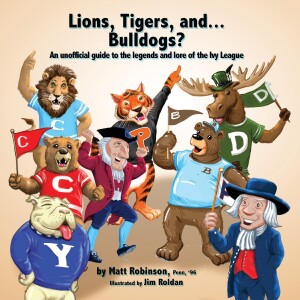 Of Tigers and Quakers: The Ivy Mascots