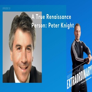 A True Renaissance Person: Peter Knight