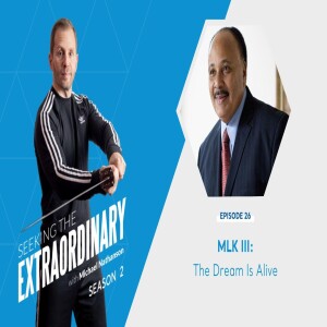 The Dream Is Alive: Martin Luther King III