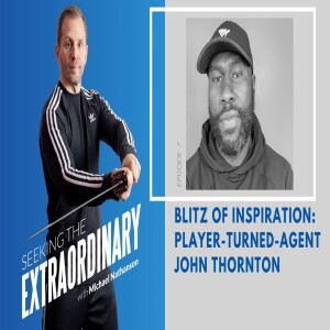 Blitz of Inspiration: Player-Turned-Agent John Thornton