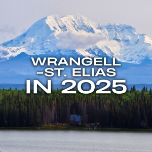 Visiting Wrangell-St. Elias in 2025