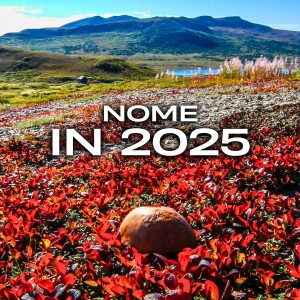 Visiting Nome in 2025