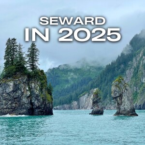 Visiting Seward in 2025