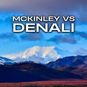 McKinley or Denali: What to Call Alaska's Great One