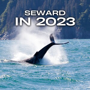 Visiting Seward in 2023