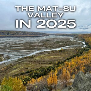 Visiting the Mat-Su Valley in 2025