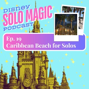 Disney’s Caribbean Beach Resort for Solo Travel to Disney World!