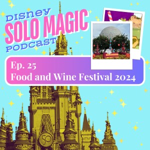 EPCOT’s Food and Wine Festival 2024 for Solos!