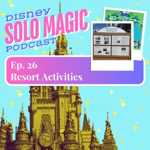 Disney Resort Activities for Solos!