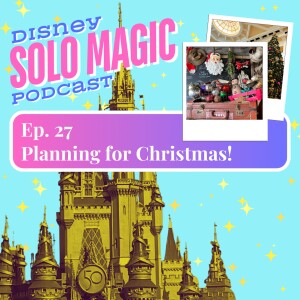 Planning for a Christmas trip to Disney solo!