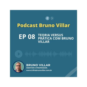 Episódio 8: Decifrando o Aprendizado: Teoria versus Prática com Bruno Villar