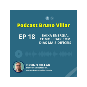 Episódio 18: Baixa Energia: Como Lidar com Dias Mais Difíceis