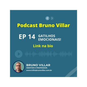 Episódio 14: Desvendando Emoções: Gatilhos e Transformações com Bruno Villar