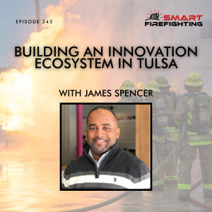 Episode 243: Building an Innovation Ecosystem in Tulsa with James Spencer