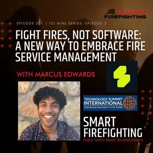 Episode 201: Fight Fires, Not Software: A New Way to Embrace Fire Service Management with Marcus Edwards