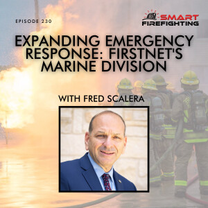 Episode 230: Expanding Emergency Response: FirstNet’s Marine Division with Fred Scalera