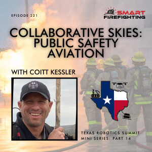 Episode 221: Collaborative Skies: Public Safety Aviation with Coitt Kessler