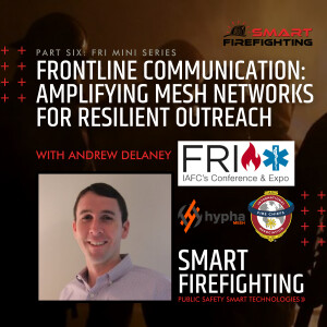 Episode 175: Frontline Communication: Amplifying Mesh Networks for Resilient Outreach with Andrew Delaney