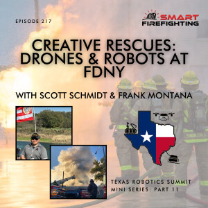 Episode 217: Creative Rescues: Drones & Robots at FDNY with Scott Schmidt & Frank Montana